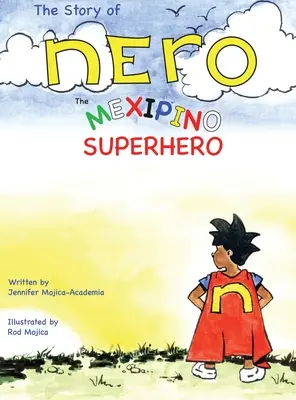 Historia Nero, meksykańskiego superbohatera - The Story of Nero, The Mexipino Superhero