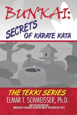 Bunkai: sekrety kata karate: Seria Tekki - Bunkai: Secrets of Karate Kata: The Tekki Series