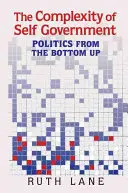 Złożoność samorządu: Polityka od podstaw - The Complexity of Self Government: Politics from the Bottom Up