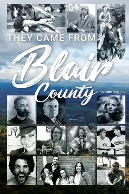 Przybyli z hrabstwa Blair - They Came From Blair County