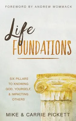 Fundamenty życia: Sześć filarów poznania Boga, siebie i wpływania na innych - Life Foundations: Six Pillars to Knowing God, Yourself, and Impacting Others