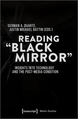 Czytając „Czarne lustro”: Wgląd w technologię i kondycję postmediów” - Reading Black Mirror