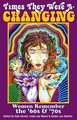 Czasy się zmieniały: Kobiety pamiętają lata 60. i 70. - Times They Were A-Changing: Women Remember the '60s & '70s