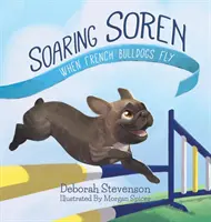 Soaring Soren: Kiedy latają buldogi francuskie - Soaring Soren: When French Bulldogs Fly