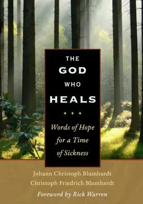 Bóg, który uzdrawia: Słowa nadziei na czas choroby - The God Who Heals: Words of Hope for a Time of Sickness