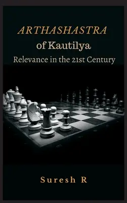 Arthashastra of Kautilya: Znaczenie w XXI wieku - Arthashastra of Kautilya: Relevance in the 21st Century