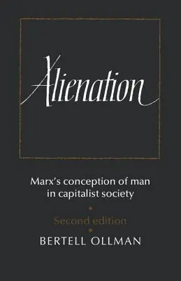 Alienacja: Marksowska koncepcja człowieka w społeczeństwie kapitalistycznym - Alienation: Marx's Conception of Man in a Capitalist Society