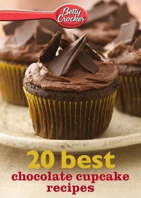 Betty Crocker 20 najlepszych przepisów na babeczki czekoladowe - Betty Crocker 20 Best Chocolate Cupcake Recipes