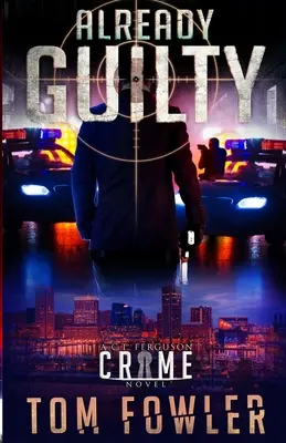 Already Guilty: Powieść kryminalna C.T. Fergusona - Already Guilty: A C.T. Ferguson Crime Novel