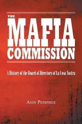 Komisja mafijna: Historia zarządu La Cosa Nostra - The Mafia Commission: A History of the Board of Directors of La Cosa Nostra