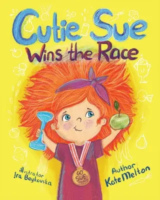 Cutie Sue wygrywa wyścig: książka dla dzieci o sporcie, samodyscyplinie i zdrowym stylu życia - Cutie Sue Wins the Race: Children's Book on Sports, Self-Discipline and Healthy Lifestyle