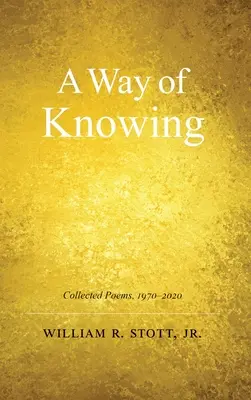 A Way of Knowing: Wiersze zebrane 1970-2020 - A Way of Knowing: Collected Poems 1970-2020
