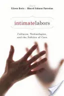 Praca intymna: Kultury, technologie i polityka opieki - Intimate Labors: Cultures, Technologies, and the Politics of Care