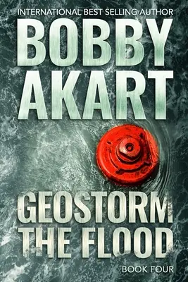 Geostorm The Flood: Postapokaliptyczny thriller o przetrwaniu EMP - Geostorm The Flood: A Post Apocalyptic EMP Survival Thriller