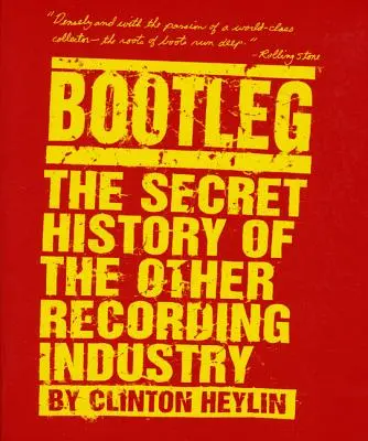 Bootleg: Tajna historia innego przemysłu nagraniowego - Bootleg: The Secret History of the Other Recording Industry