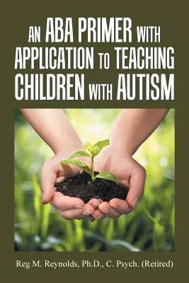 Elementarz ABA z zastosowaniem do nauczania dzieci z autyzmem - An Aba Primer with Application to Teaching Children with Autism