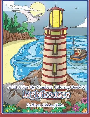 Kolorowanka dla dorosłych według numerów latarni morskich: Lighthouse Color By Number Book for Adults With Lighthouses from Around the World, Scenic Views, - Adult Color By Numbers Coloring Book of Lighthouses: Lighthouse Color By Number Book for Adults With Lighthouses from Around the World, Scenic Views,