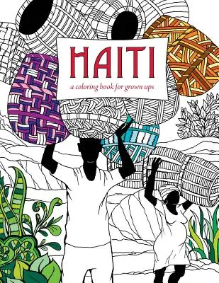 Haiti: Kolorowanka dla dorosłych - Haiti: A Coloring Book for Grown Ups