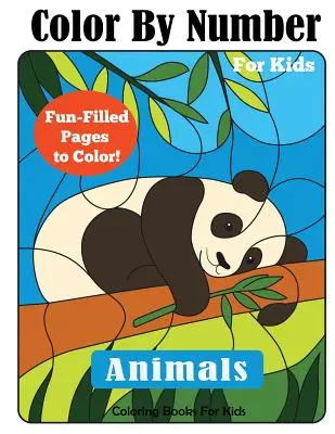 Kolorowanie według numerów dla dzieci: Książka do kolorowania zwierząt - Color By Number for Kids: Animals Coloring Activity Book