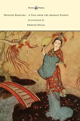 Księżniczka Badoura - Opowieść z nocy arabskich - Ilustrował Edmund Dulac - Princess Badoura - A Tale from the Arabian Nights - Illustrated by Edmund Dulac