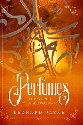 Perfumy: Świat AbdesSalaam - Perfumes: The World of AbdesSalaam