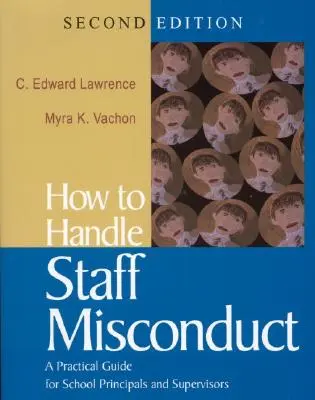 Jak radzić sobie z niewłaściwym zachowaniem personelu: Praktyczny przewodnik dla dyrektorów szkół i przełożonych - How to Handle Staff Misconduct: A Practical Guide for School Principals and Supervisors