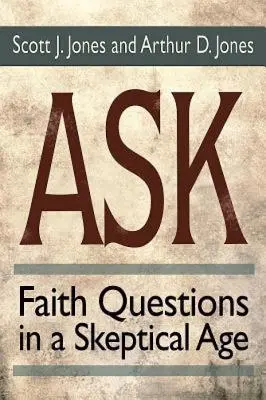 Zapytaj: Pytania o wiarę w sceptycznym wieku - Ask: Faith Questions in a Skeptical Age