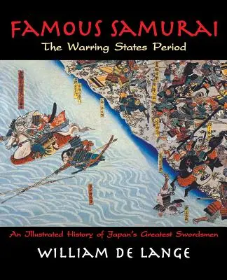 Słynni samurajowie: Okres Walczących Królestw - Famous Samurai: The Warring States Period