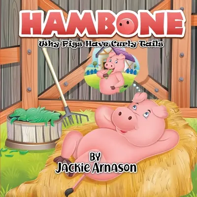 Hambone: Dlaczego świnie mają kręcone ogony - Hambone: Why Pigs Have Curly Tails