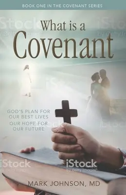 Czym jest przymierze? Boży plan na nasze najlepsze życie, nasza nadzieja na przyszłość - What Is a Covenant?: God's Plan for Our Best Lives Our Hope for Our Future