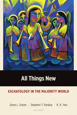 Wszystko nowe: Eschatologia w świecie większości - All Things New: Eschatology in the Majority World