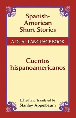 Hiszpańsko-amerykańskie opowiadania / Cuentos Hispanoamericanos: Książka w dwóch językach - Spanish-American Short Stories / Cuentos Hispanoamericanos: A Dual-Language Book
