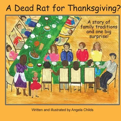 Martwy szczur na Święto Dziękczynienia? Opowieść o rodzinnych tradycjach... i jednej wielkiej niespodziance - A Dead Rat for Thanksgiving?: A Story of Family Traditions ... and One Big Surprise