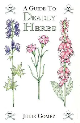 Przewodnik po śmiercionośnych ziołach - A Guide to Deadly Herbs