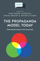 Dzisiejszy model propagandy: Filtrowanie percepcji i świadomości - The Propaganda Model Today: Filtering Perception and Awareness