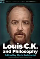 Louis C.K. i filozofia: Nie można się nudzić - Louis C.K. and Philosophy: You Don't Get to Be Bored