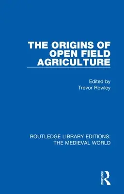 Początki rolnictwa na otwartym polu - The Origins of Open Field Agriculture