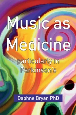 Muzyka jako lek, szczególnie w chorobie Parkinsona - Music As Medicine particularly in Parkinson's