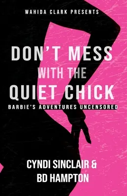 Nie zadzieraj z cichą laską: Przygoda Barbie - Don't Mess With The Quiet Chick: Barbie's Adventure