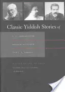 Klasyczne opowieści jidysz S. Y. Abramovitsha, Szolema Alejchema i I. L. Peretza - Classic Yiddish Stories of S. Y. Abramovitsh, Sholem Aleichem, and I. L. Peretz