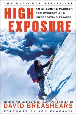 High Exposure: Nieustająca pasja do Everestu i bezlitosnych miejsc - High Exposure: An Enduring Passion for Everest and Unforgiving Places