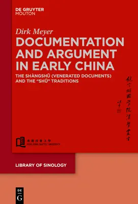 Dokumentacja i argumentacja we wczesnych Chinach: Shngshū 尚書 (czczone dokumenty) i tradycje Shū - Documentation and Argument in Early China: The Shngshū 尚書 (Venerated Documents) and the Shū Traditions