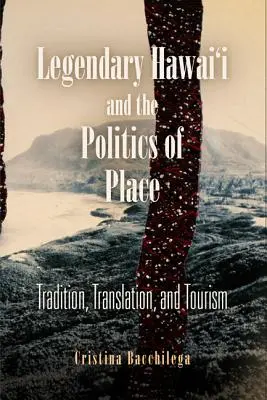 Legendarne Hawaje i polityka miejsca: Tradycja, przekład i turystyka - Legendary Hawai'i and the Politics of Place: Tradition, Translation, and Tourism