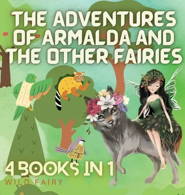 Przygody Armaldy i innych wróżek: 4 książki w 1 - The Adventures of Armalda and the Other Fairies: 4 Books in 1