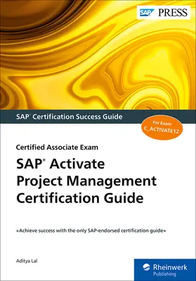 Przewodnik certyfikacji SAP Activate Project Management: Egzamin Certified Associate - SAP Activate Project Management Certification Guide: Certified Associate Exam