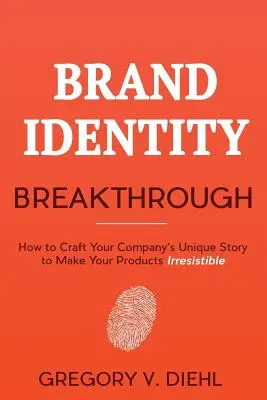 Brand Identity Breakthrough: Jak stworzyć unikalną historię swojej firmy, aby Twoje produkty były nie do odparcia? - Brand Identity Breakthrough: How to Craft Your Company's Unique Story to Make Your Products Irresistible