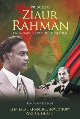 Prezydent Ziaur Rahman: Legendarny przywódca Bangladeszu - President Ziaur Rahman: Legendary Leader of Bangladesh