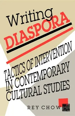 Pisanie diaspory: taktyki interwencji we współczesnym kulturoznawstwie - Writing Diaspora: Tactics of Intervention in Contemporary Cultural Studies