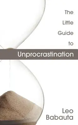 Mały przewodnik po nieprokrastynacji - The Little Guide to Unprocrastination