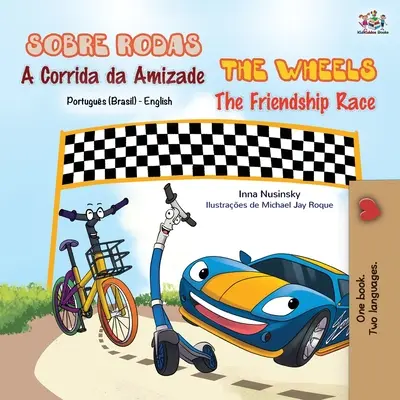 The Wheels - Wyścig przyjaźni (portugalsko-angielska książka dwujęzyczna - brazylijska) - The Wheels - The Friendship Race (Portuguese English Bilingual Book - Brazilian)